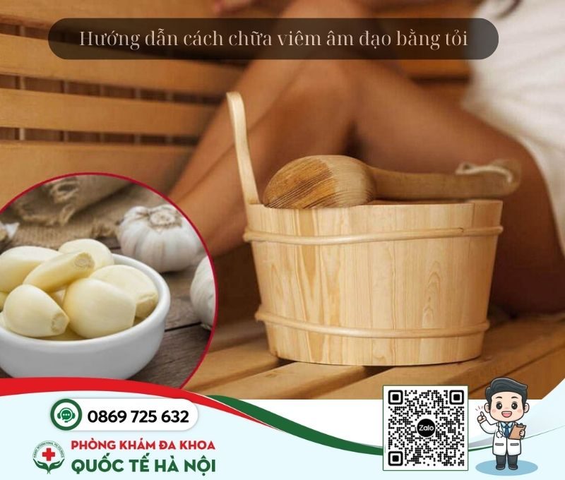 Hướng dẫn cách chữa viêm âm đạo bằng tỏi