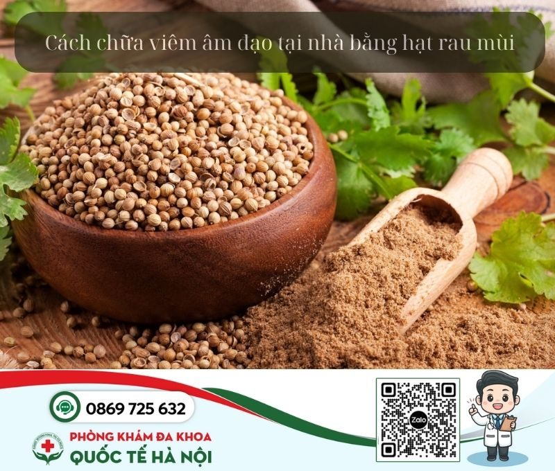 Hướng dẫn cách chữa viêm âm đạo tại nhà bằng hạt rau mùi