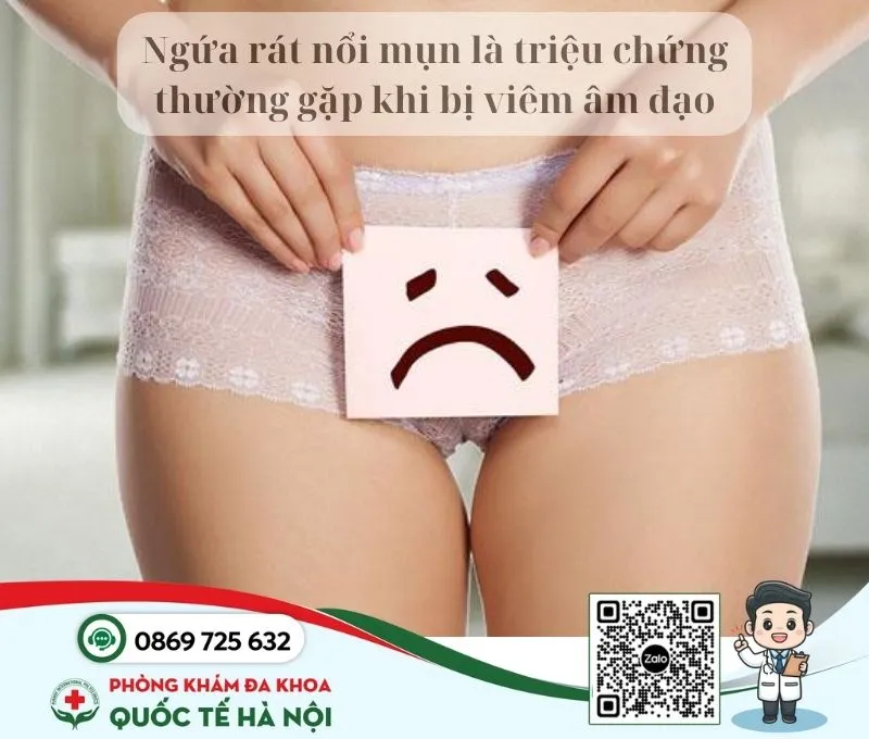 Khi bị viêm âm đạo vùng kín thường ngứa rát, nổi mụn